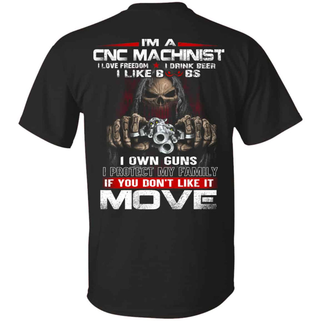 I’m A CNC Machinist I Love Freedom I Drink Beer I Like Boobs I Own Guns Shirt, Hoodie, Tank
