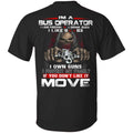 I’m A Bus Operator I Love Freedom I Drink Beer I Like Boobs I Own Guns Shirt, Hoodie, Tank