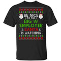 Be Nice To The Big W Employee Santa Is Watching Christmas Sweater, Shirt, Hoodie