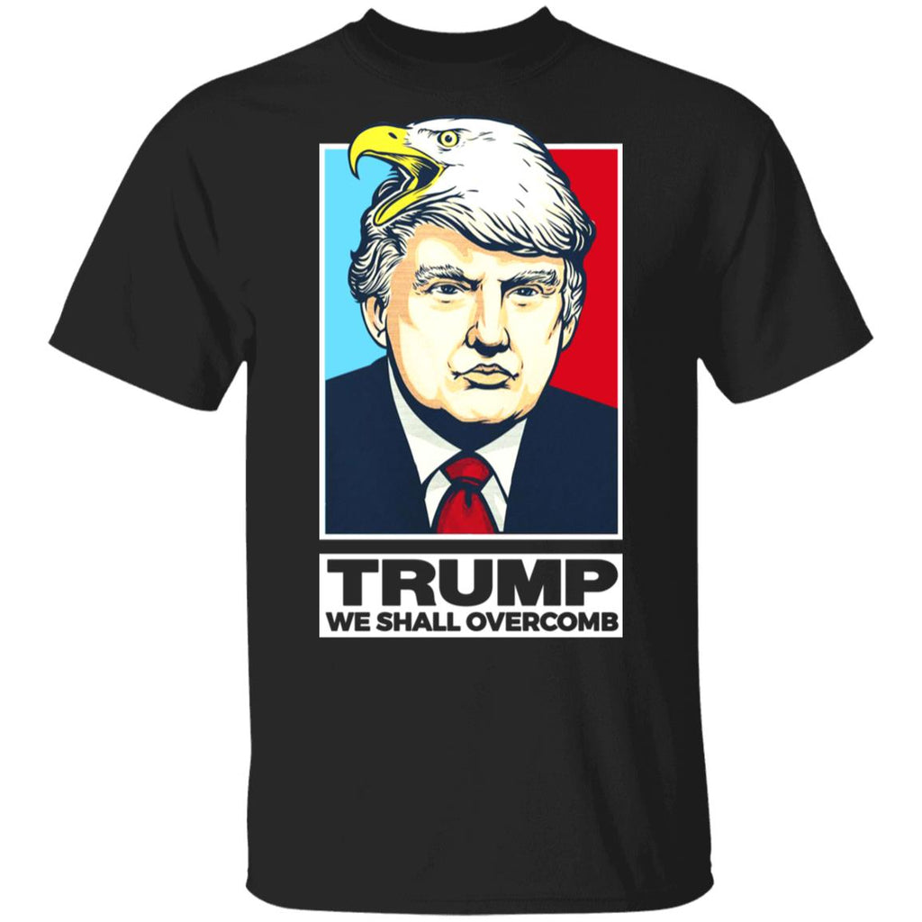 Donald Trump We Shall Overcomb Shirt, Hoodie, Tank