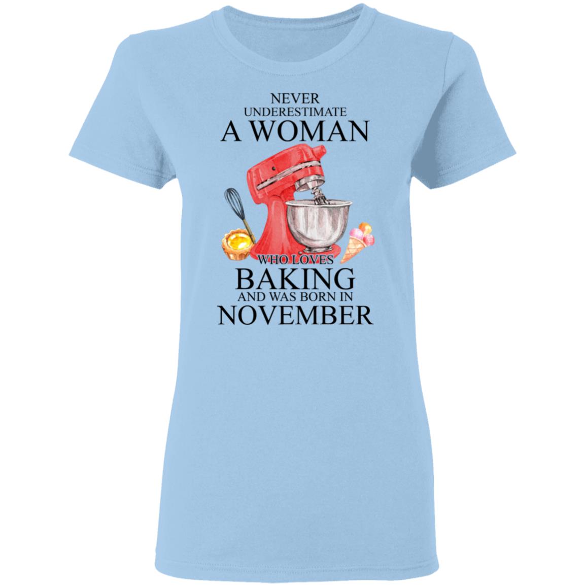 A Woman Who Loves Baking And Was Born In November Shirt, Hoodie, Tank
