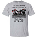 The Only Person I’m Really Scared Of Is That Heifer Is Crazy Shirt, Hoodie, Tank