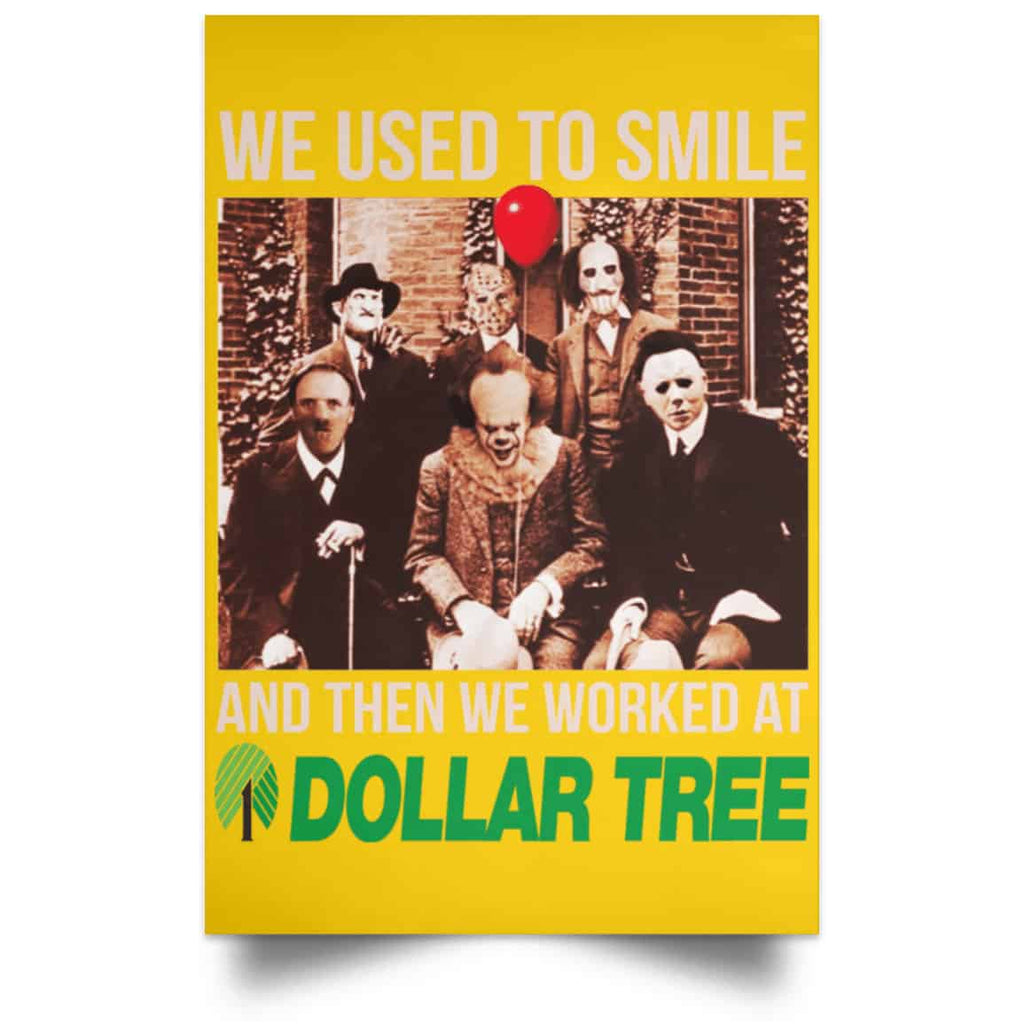 We Used To Smile And Then We Worked At Dollar Tree Posters