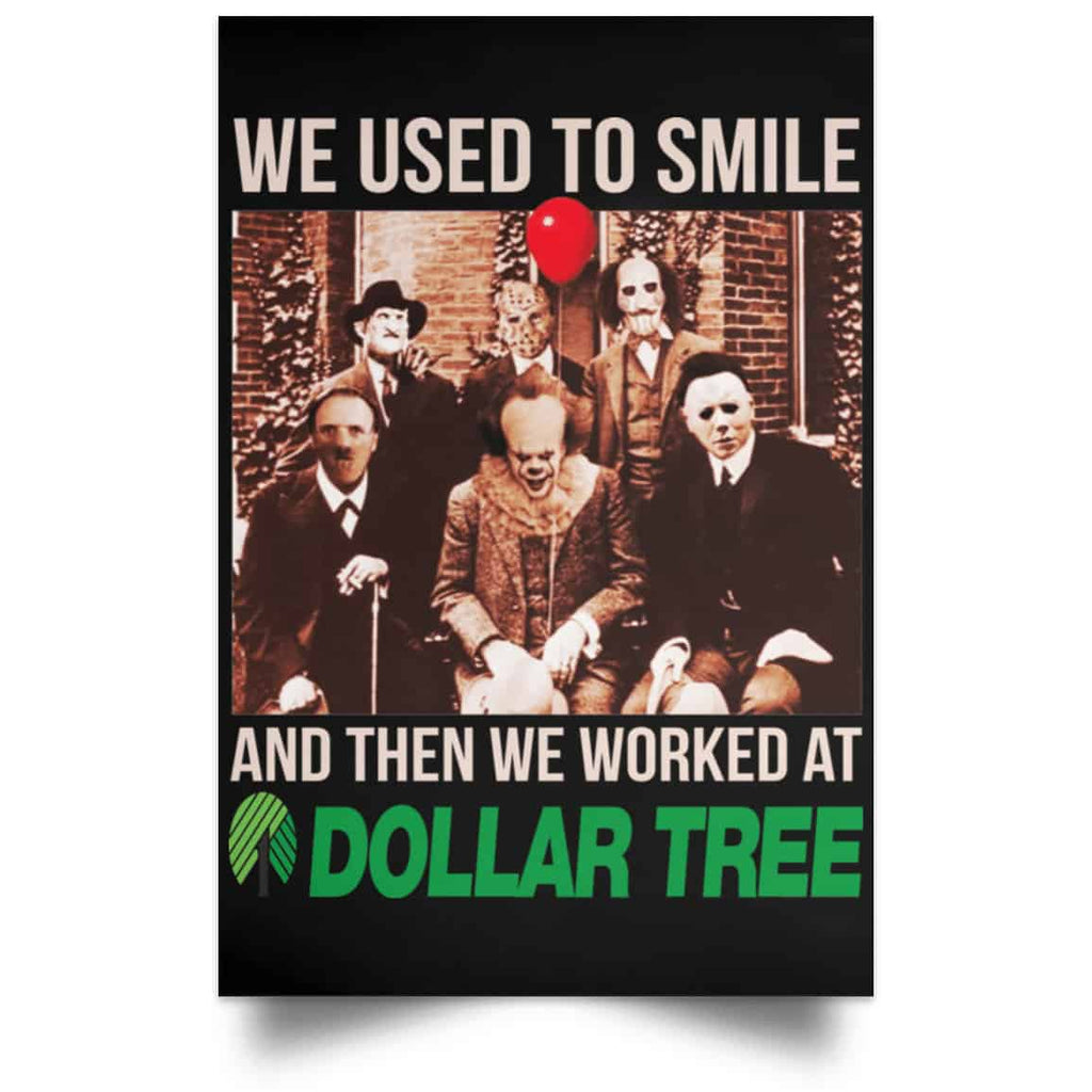 We Used To Smile And Then We Worked At Dollar Tree Posters