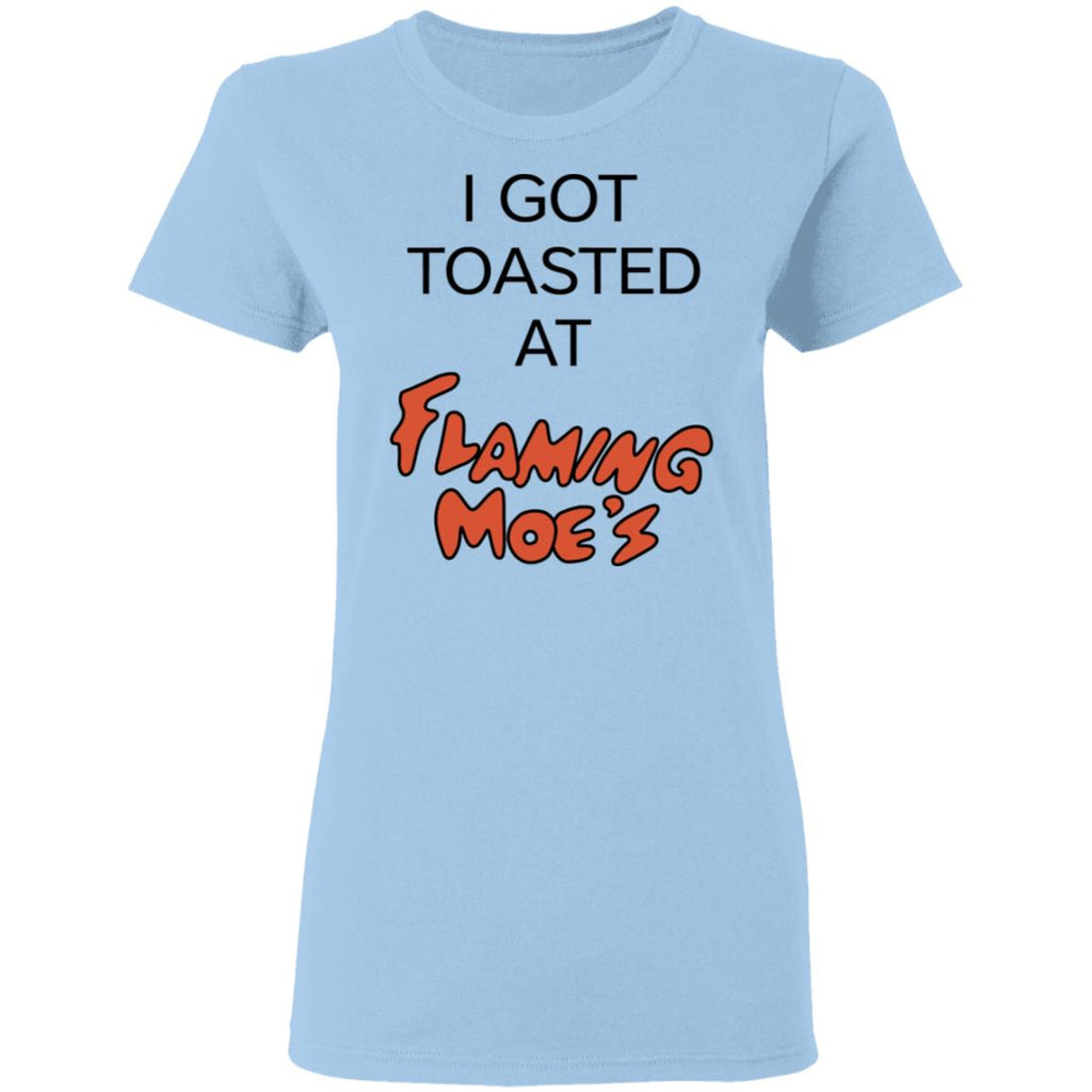 I Got Toasted At Flaming Moe’s Shirt, Hoodie, Tank