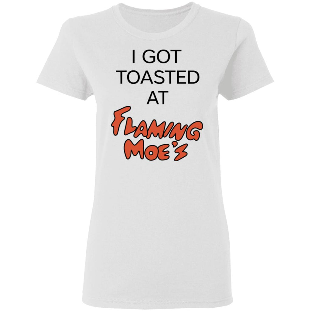 I Got Toasted At Flaming Moe’s Shirt, Hoodie, Tank