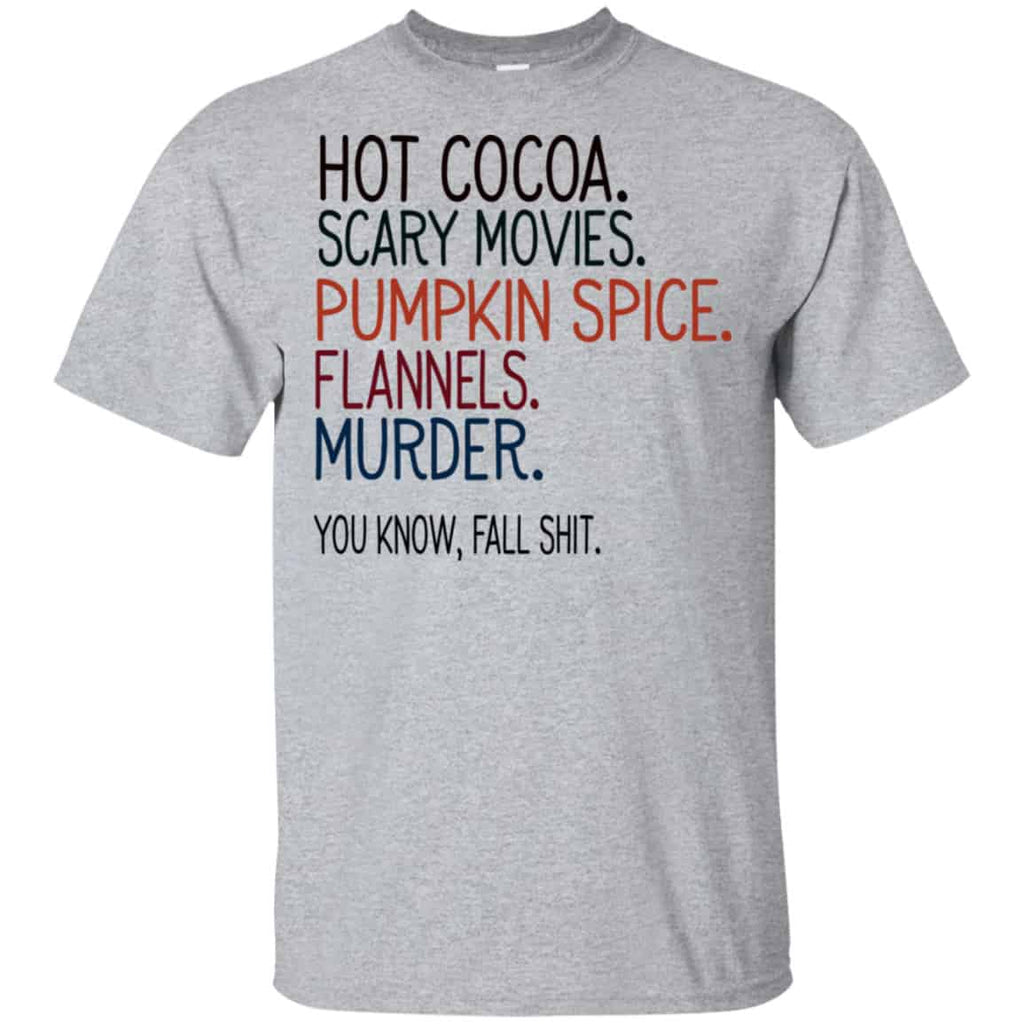 Cocoa Scary Movies Pumpkin Spice Flannels Murder You Know Fall Shit Shirt, Hoodie, Tank