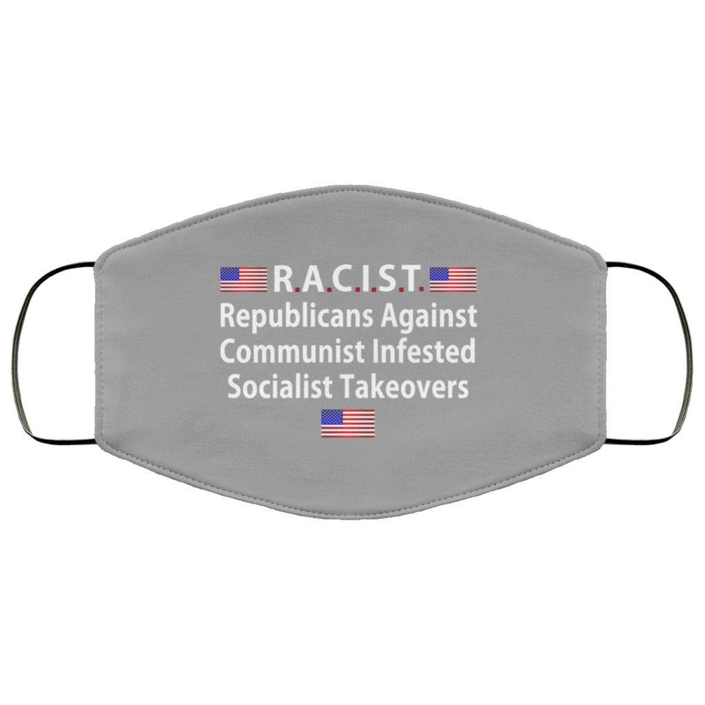 RACIST Republicans Against Communist Infested Socialist Takeovers Face Mask