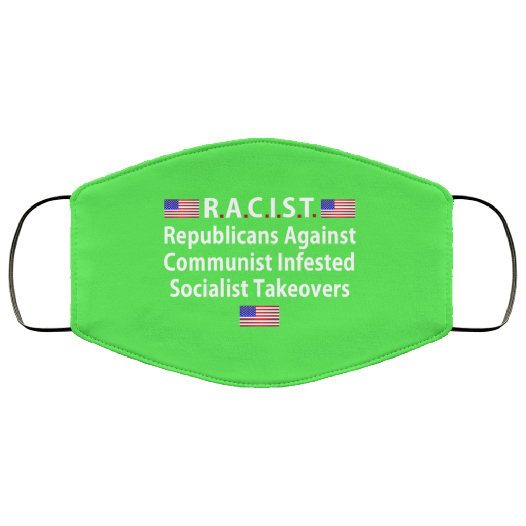 RACIST Republicans Against Communist Infested Socialist Takeovers Face Mask