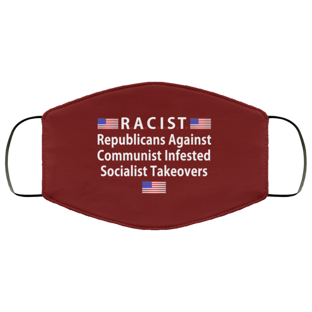 RACIST Republicans Against Communist Infested Socialist Takeovers Face Mask