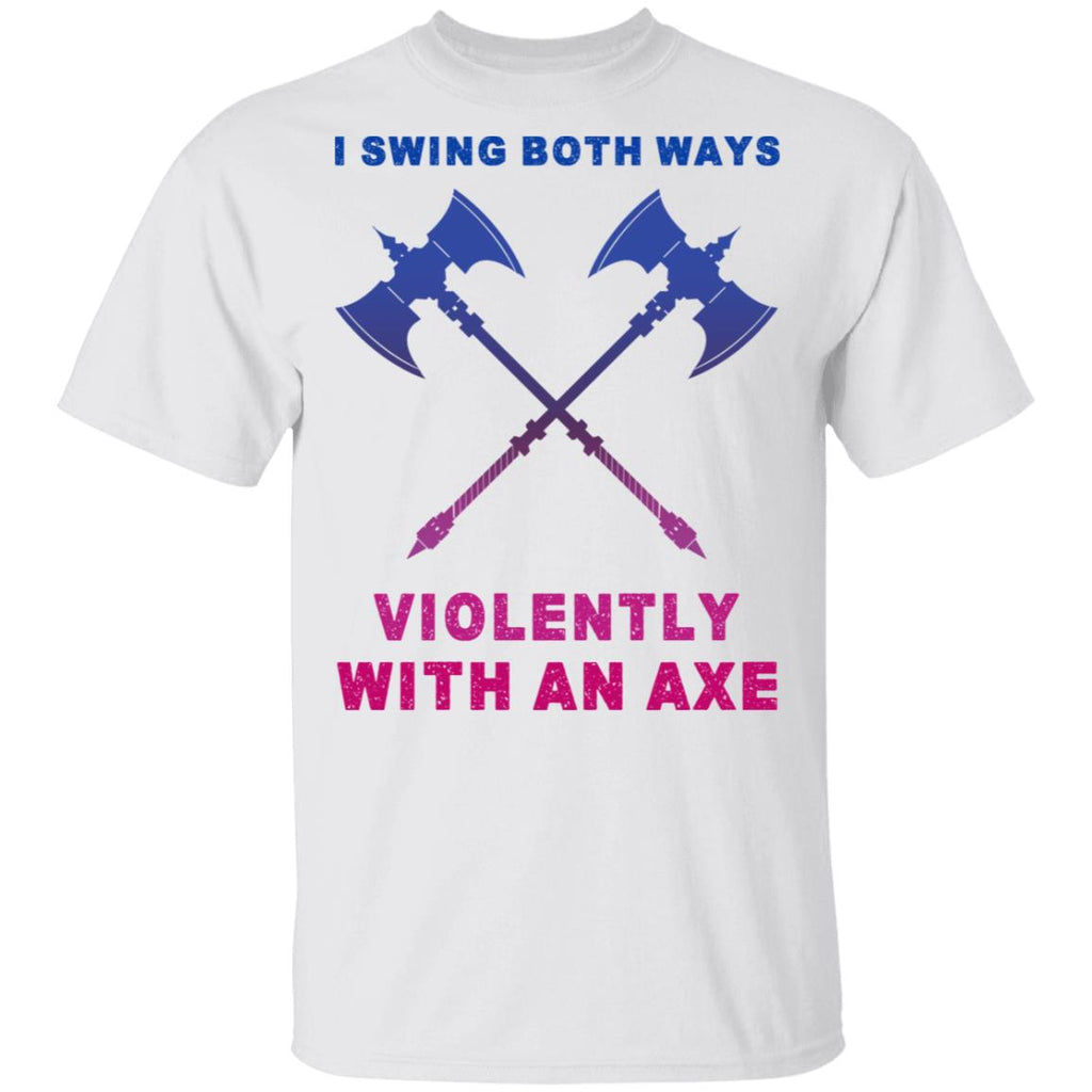 I Swing Both Ways Violently With An Axe Shirt, Hoodie, Tank