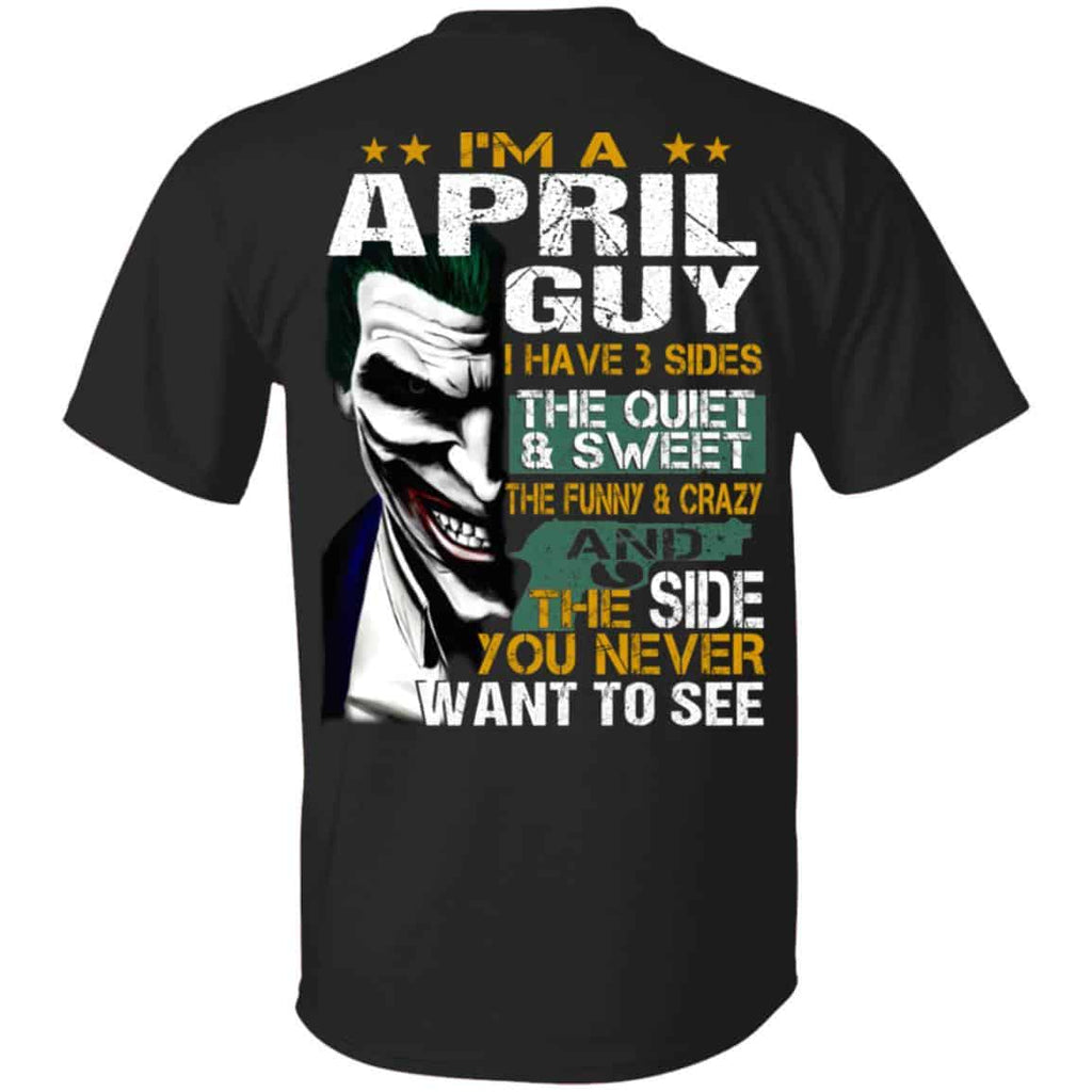 Joker April Guy Have 3 Sides The Quiet And Sweet Shirt, Hoodie, Tank