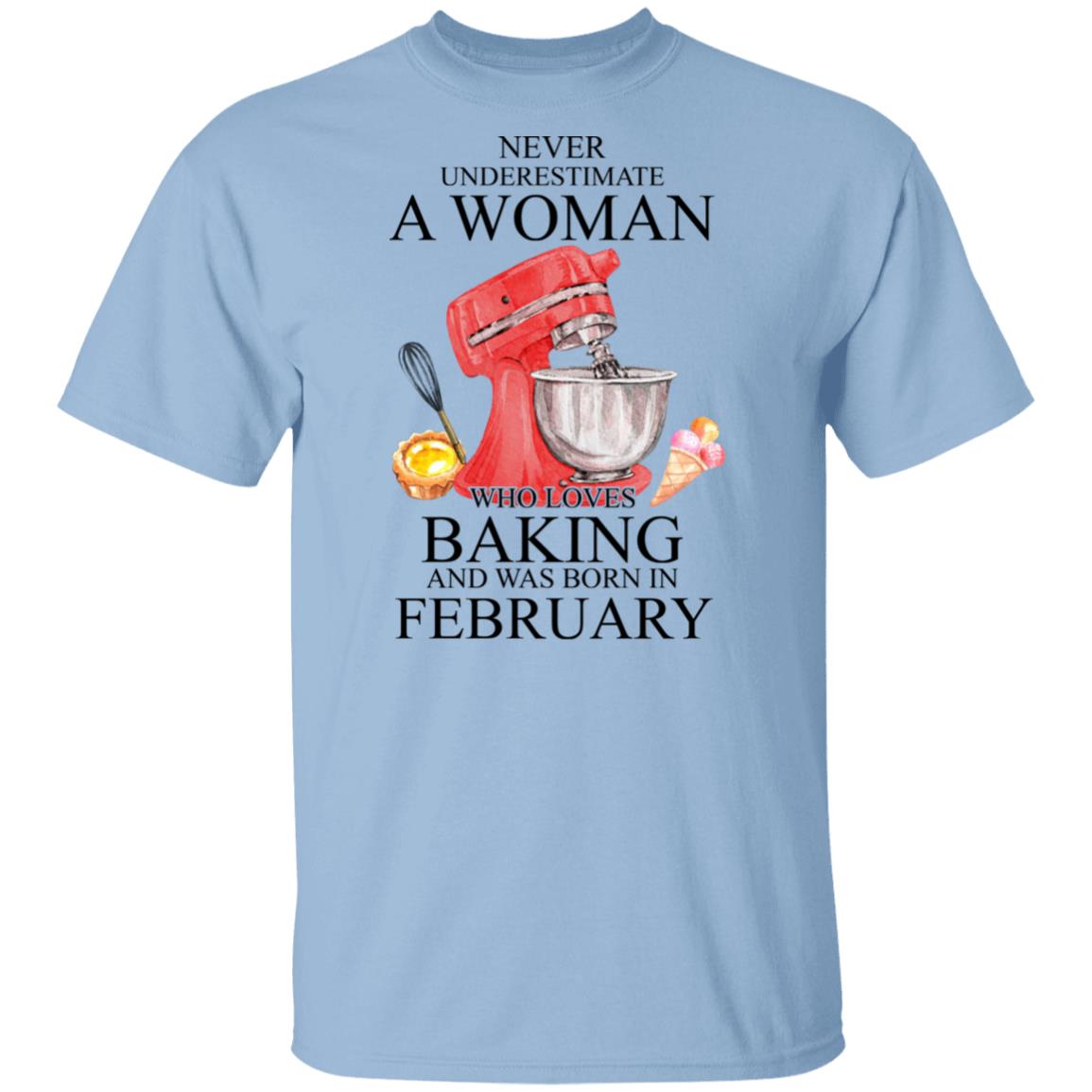 A Woman Who Loves Baking And Was Born In February Shirt, Hoodie, Tank