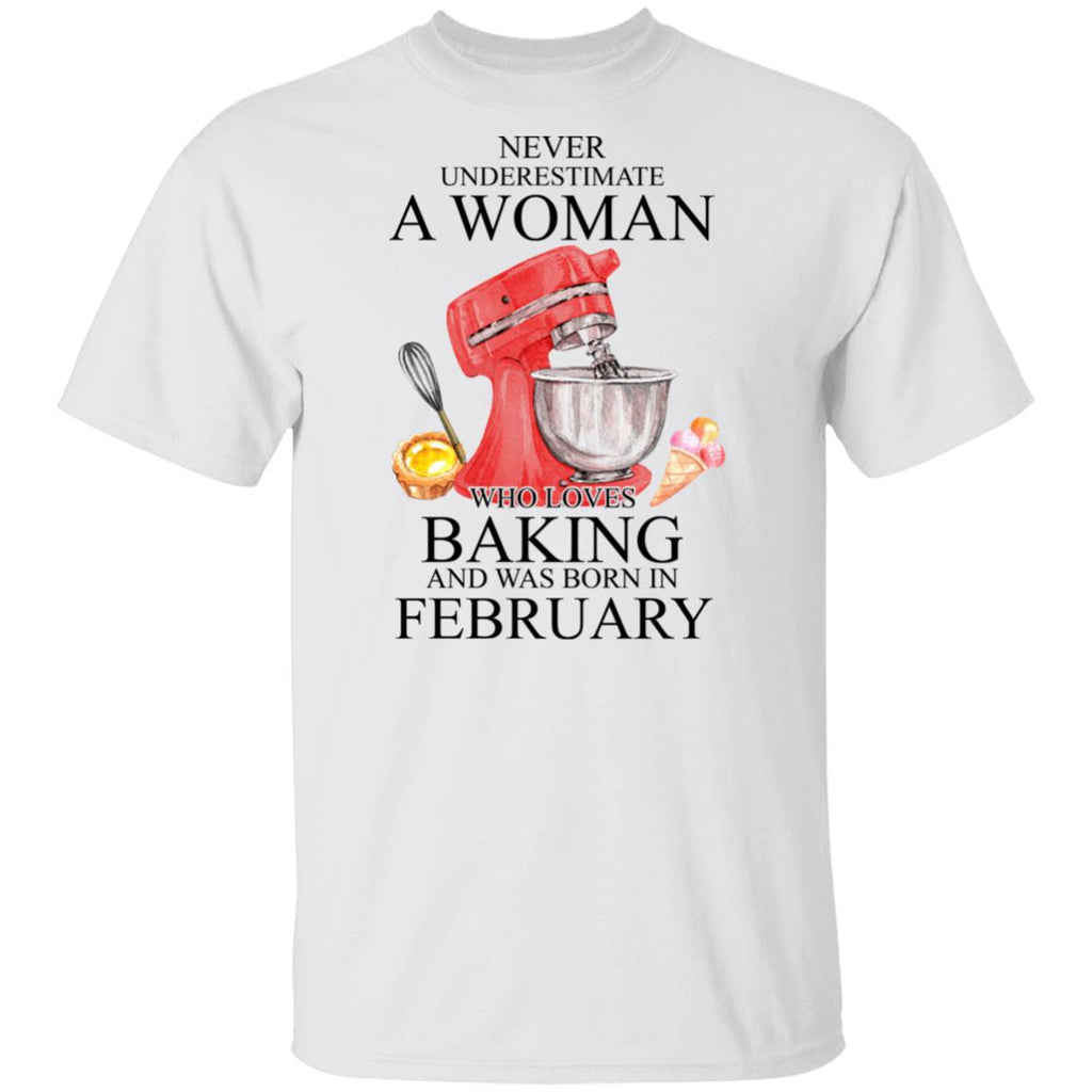 A Woman Who Loves Baking And Was Born In February Shirt, Hoodie, Tank