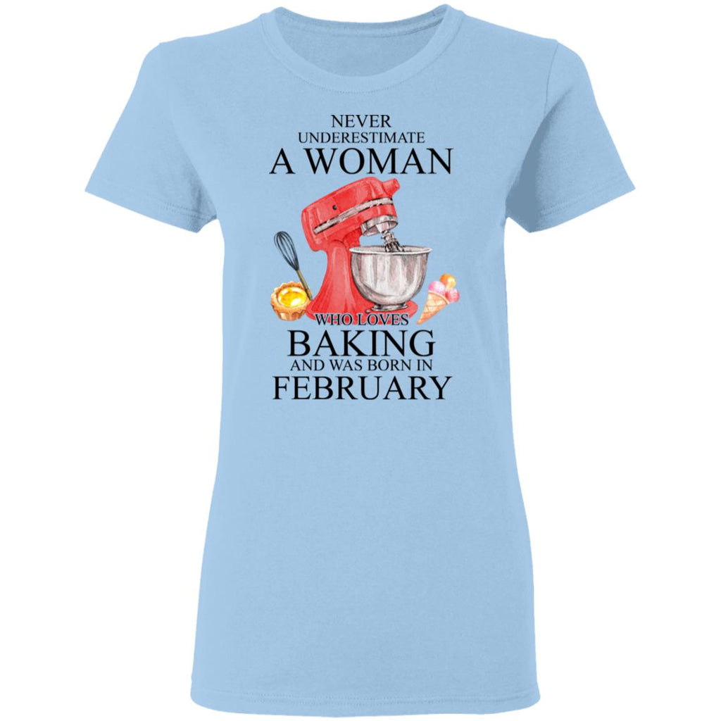 A Woman Who Loves Baking And Was Born In February Shirt, Hoodie, Tank