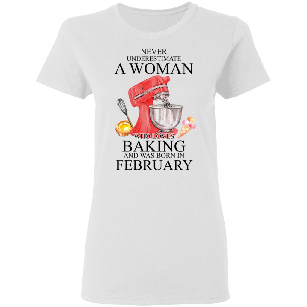A Woman Who Loves Baking And Was Born In February Shirt, Hoodie, Tank