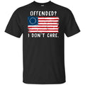 Betsy Ross 1776 Flag Offended? I Don’t Care Shirt, Hoodie, Tank