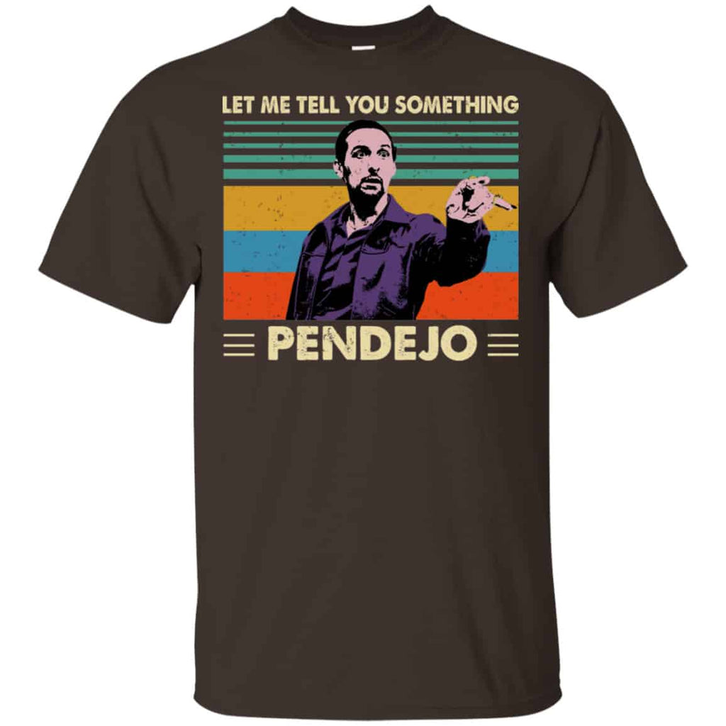 Let Me Tell You Something Pendejo Vintage Shirt, Hoodie, Tank