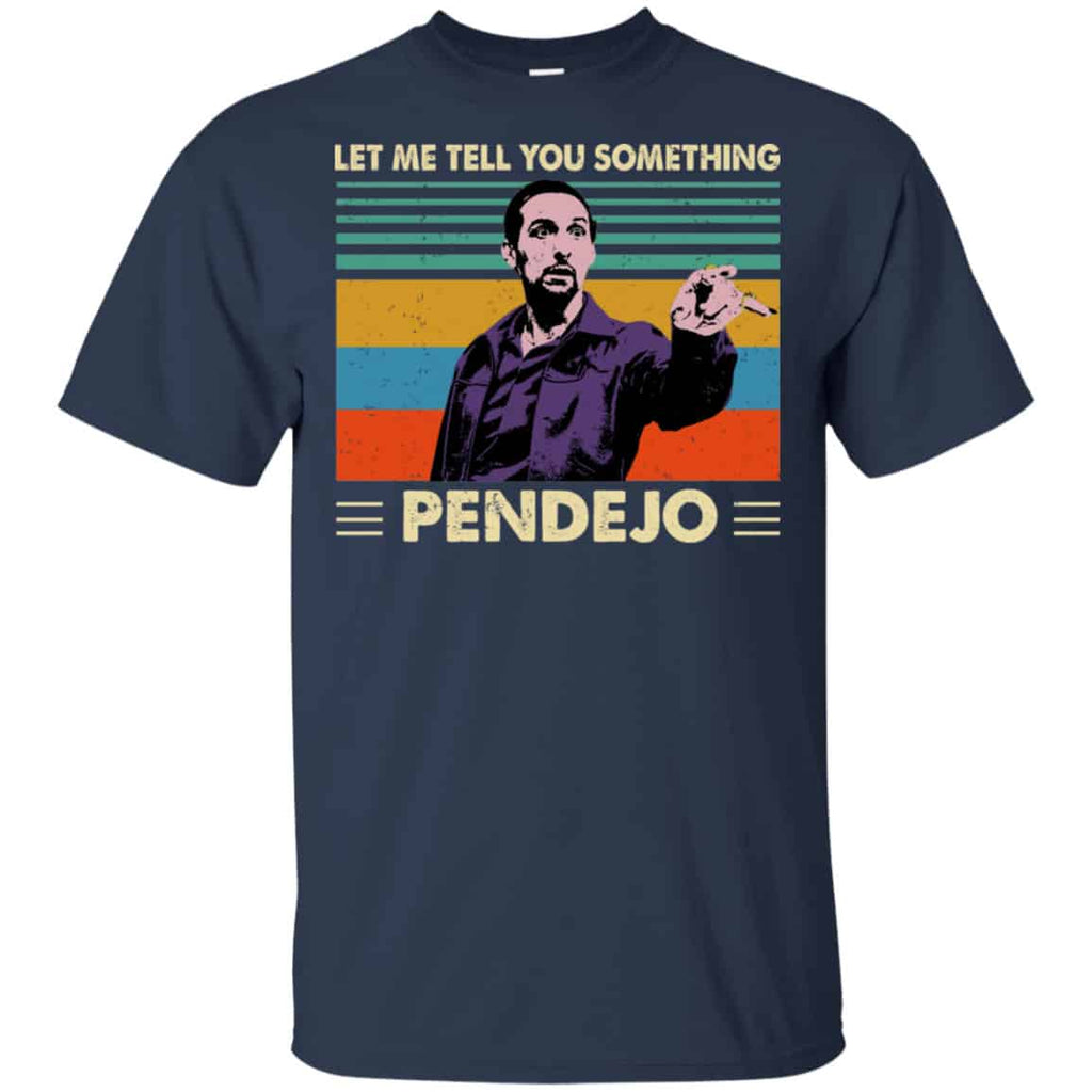 Let Me Tell You Something Pendejo Vintage Shirt, Hoodie, Tank