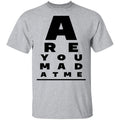 Are You Mad At Me Shirt, Hoodie, Tank