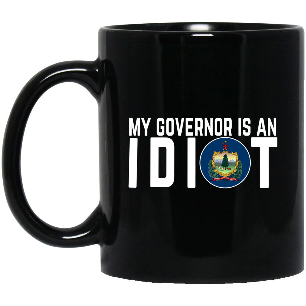 My Governor Is An Idiot Vermont 11 oz Mug