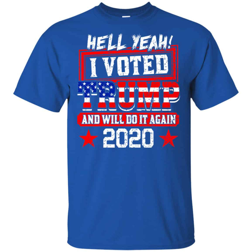 Hell Yeah I Voted Trump And Will Do It Again 2020 Shirt, Hoodie, Tank