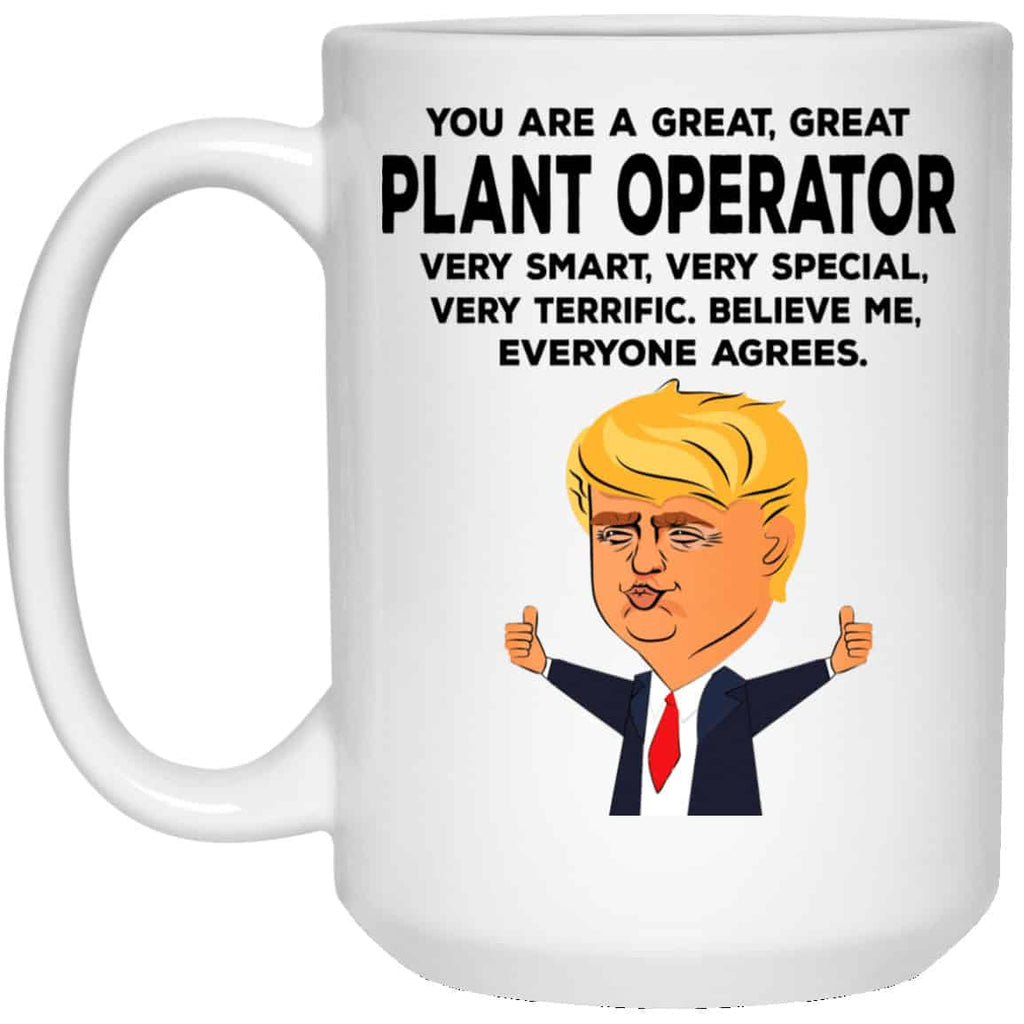 You Are A Great Plant Operator Funny Donald Trump Mug