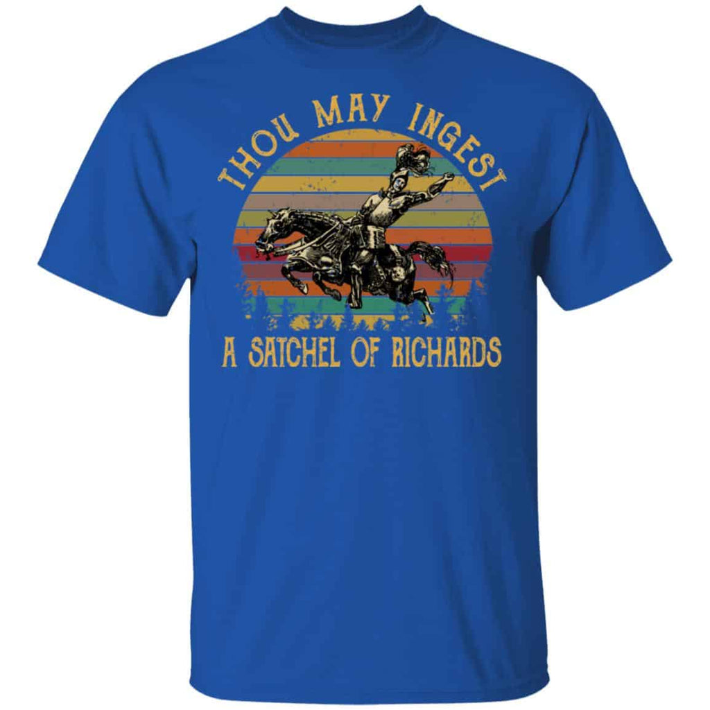 Thou May Ingest A Satchel Of Richards Shirt, Hoodie, Tank