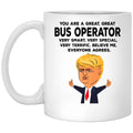 You Are A Great Bus Operator Funny Donald Trump Mug