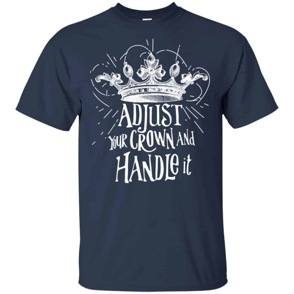 Adjust Your Crown And Handle It Shirt, Hoodie, Tank