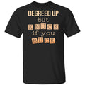 Degreed Up But Knuck If You Buck Shirt, Hoodie, Tank