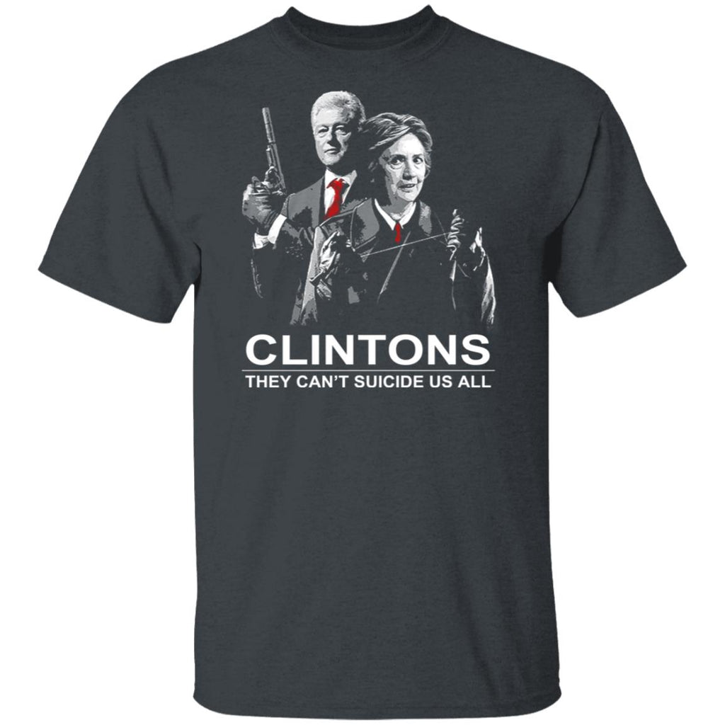Clintons They Can’t Suicide Us All Shirt, Hoodie, Tank
