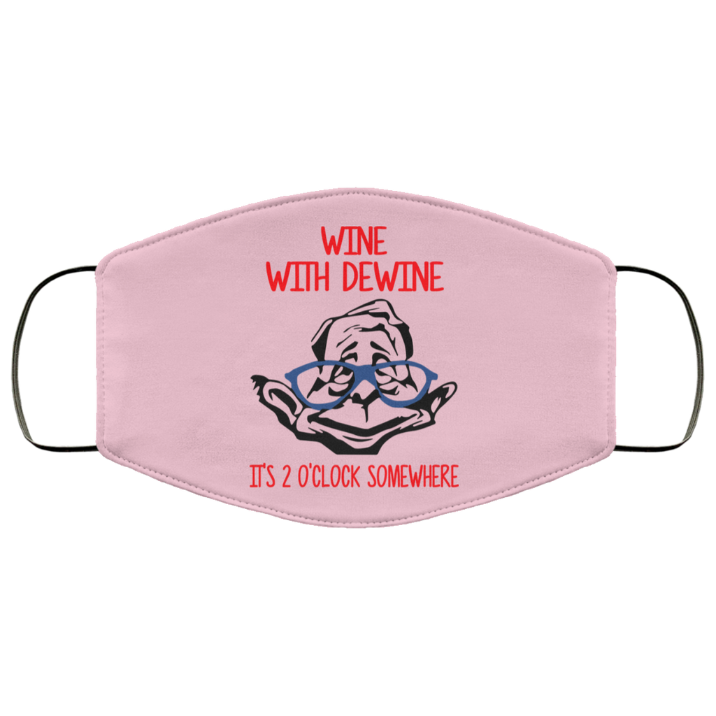 Wine With Dewine It’s 2 O’clock Somewhere Face Mask
