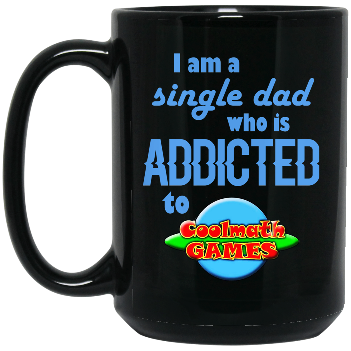 I Am Single Dad Who Is Addicted To Coolmath Games Mug