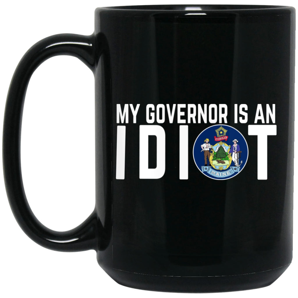 My Governor Is An Idiot Maine 11 oz Mug