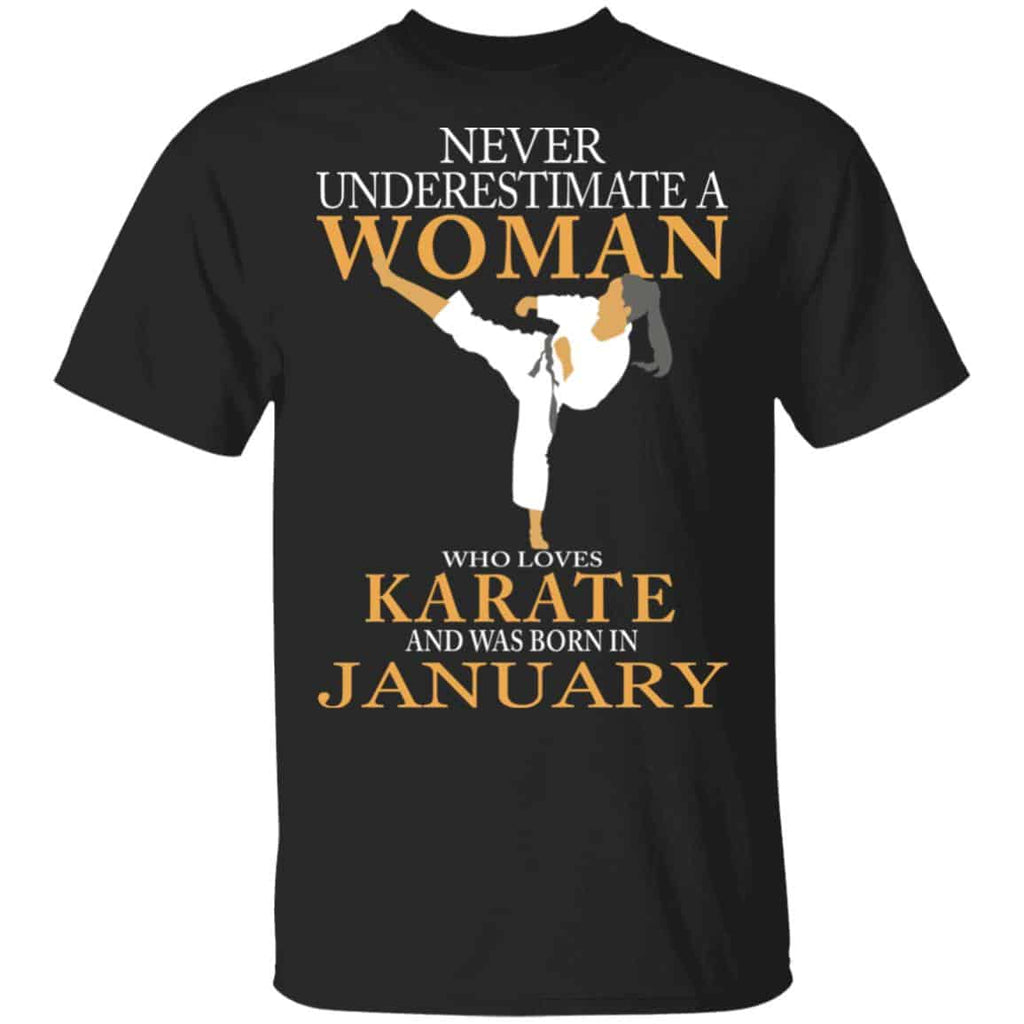Never Underestimate A Woman Who Loves Karate And Was Born In January Shirt, Hoodie, Tank