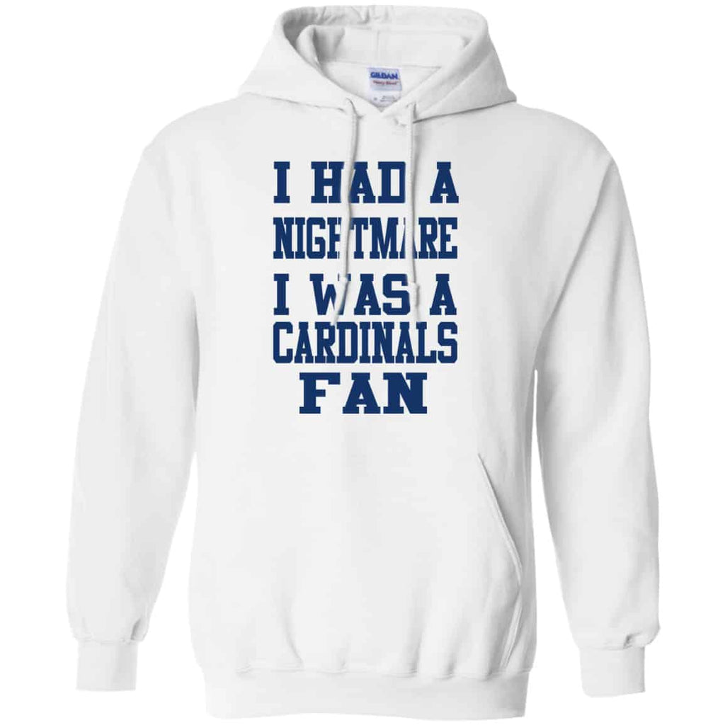 I Had A Nightmare I Was A Cardinals Fan Shirt, Hoodie, Tank