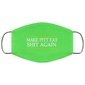 Make Pitt Eat Shit Again Face Mask