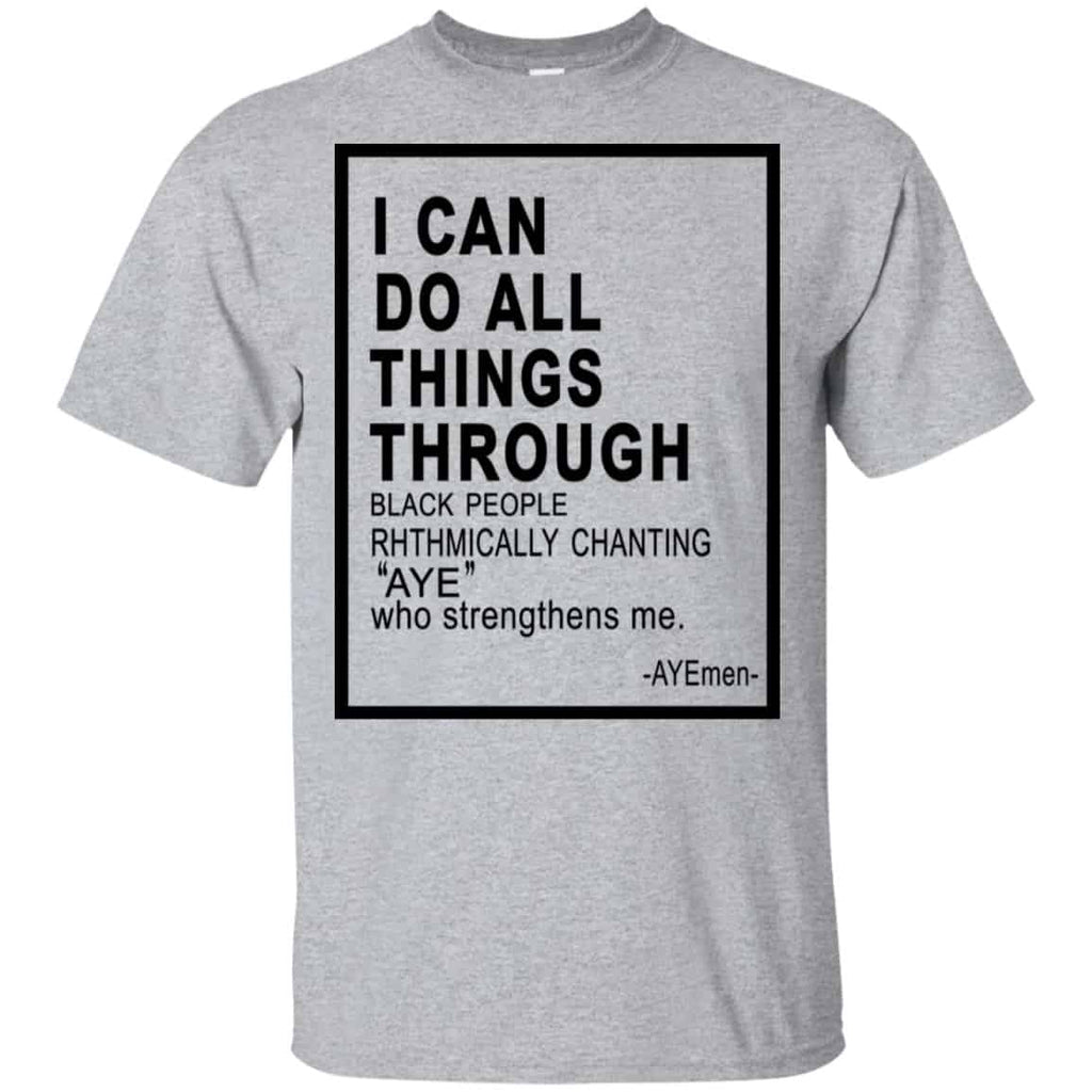 I Can Do All Things Through Ayemen Shirt, Hoodie, Tank