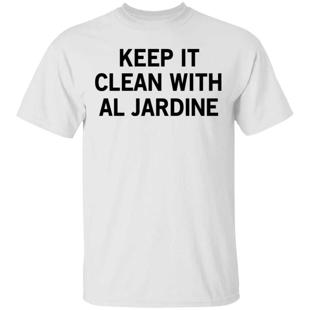 Keep It Clean With Al Jardine Shirt, Hoodie, Tank