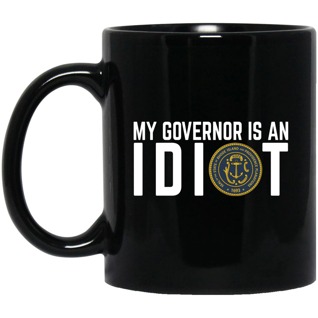 My Governor Is An Idiot New Mexico 11 oz Mug