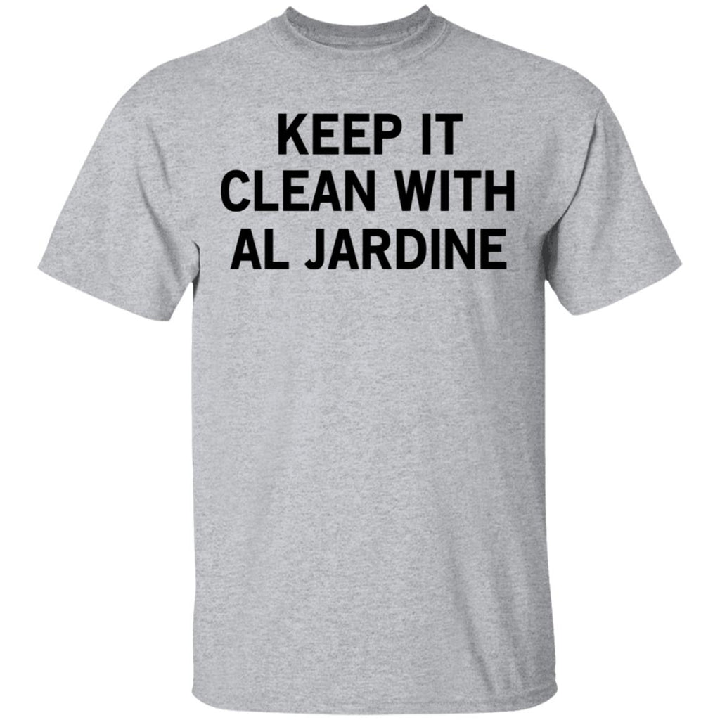 Keep It Clean With Al Jardine Shirt, Hoodie, Tank