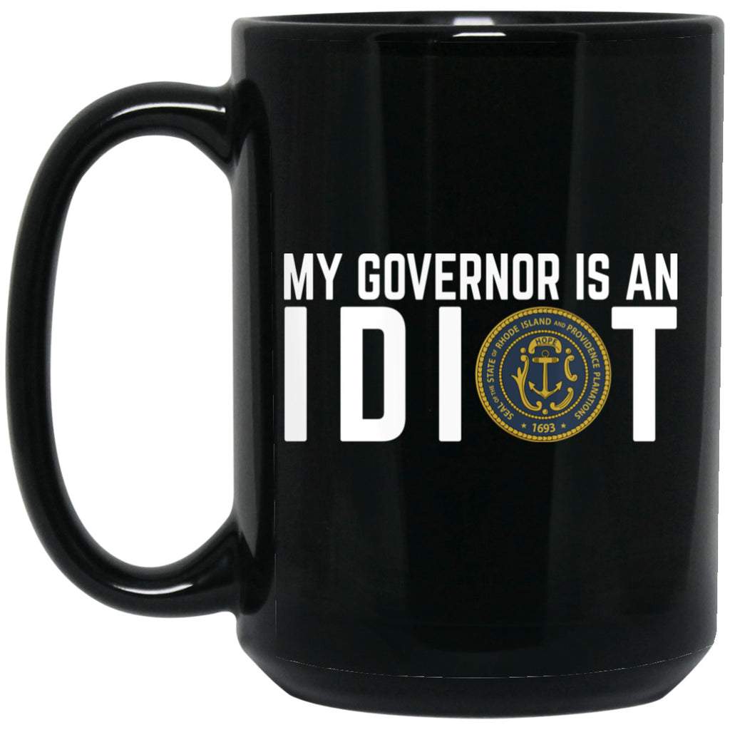 My Governor Is An Idiot New Mexico 11 oz Mug