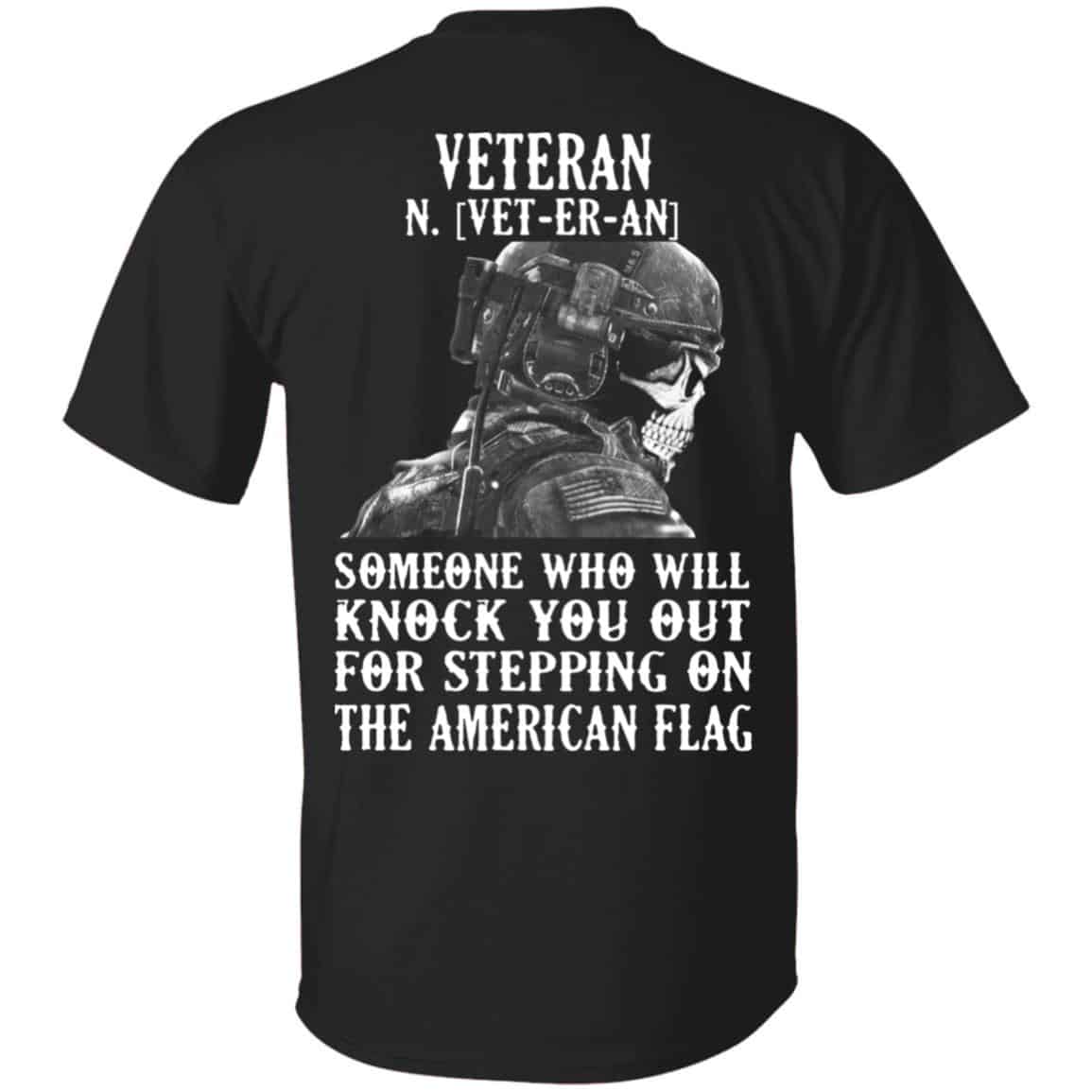 Veteran Someone Who Will Knock You Out For Stepping On The American Flag Shirt, Hoodie, Tank