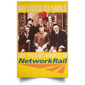 We Used To Smile And Then We Worked At Network Rail Poster
