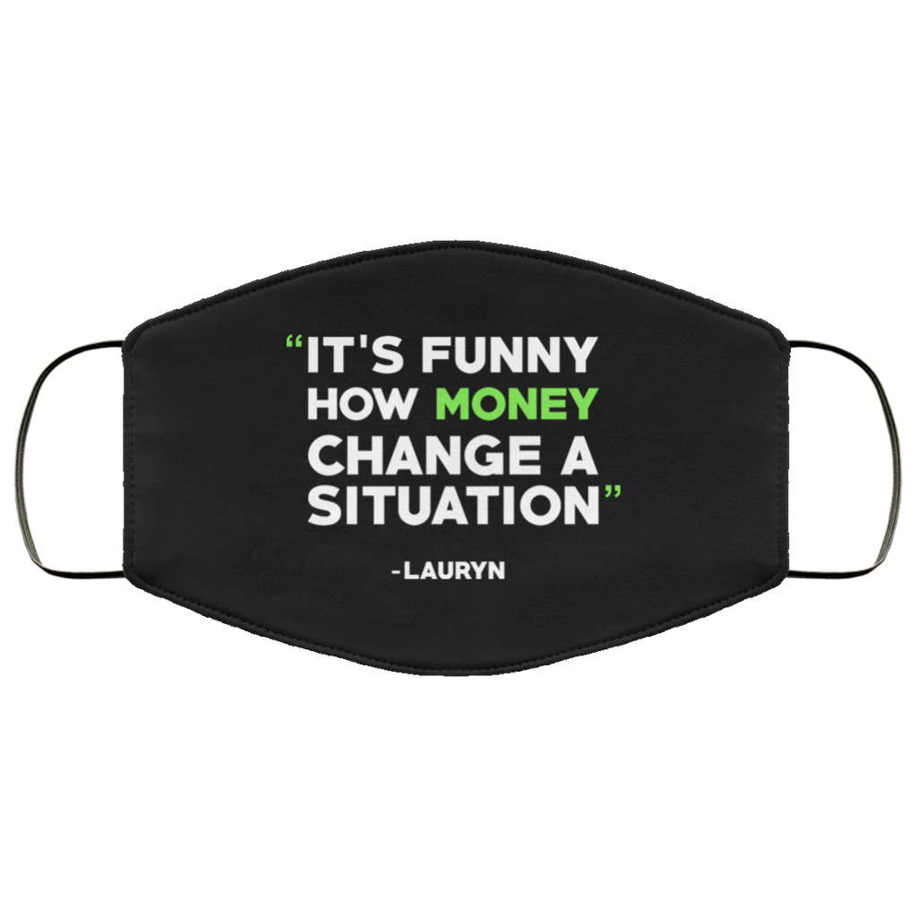 It’s Funny How Money Change A Situation Lauryn Hill Face Mask