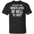 Excuse Me Wich Level Of Hell Is This Shirt, Hoodie, Tank