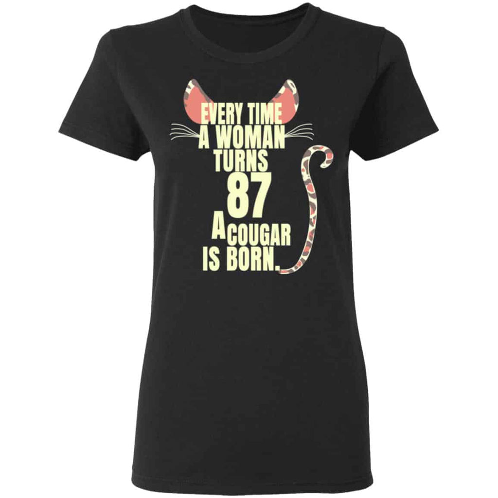 Every Time A Woman Turns 87 A Cougar Is Born Birthday Shirt, Hoodie, Tank