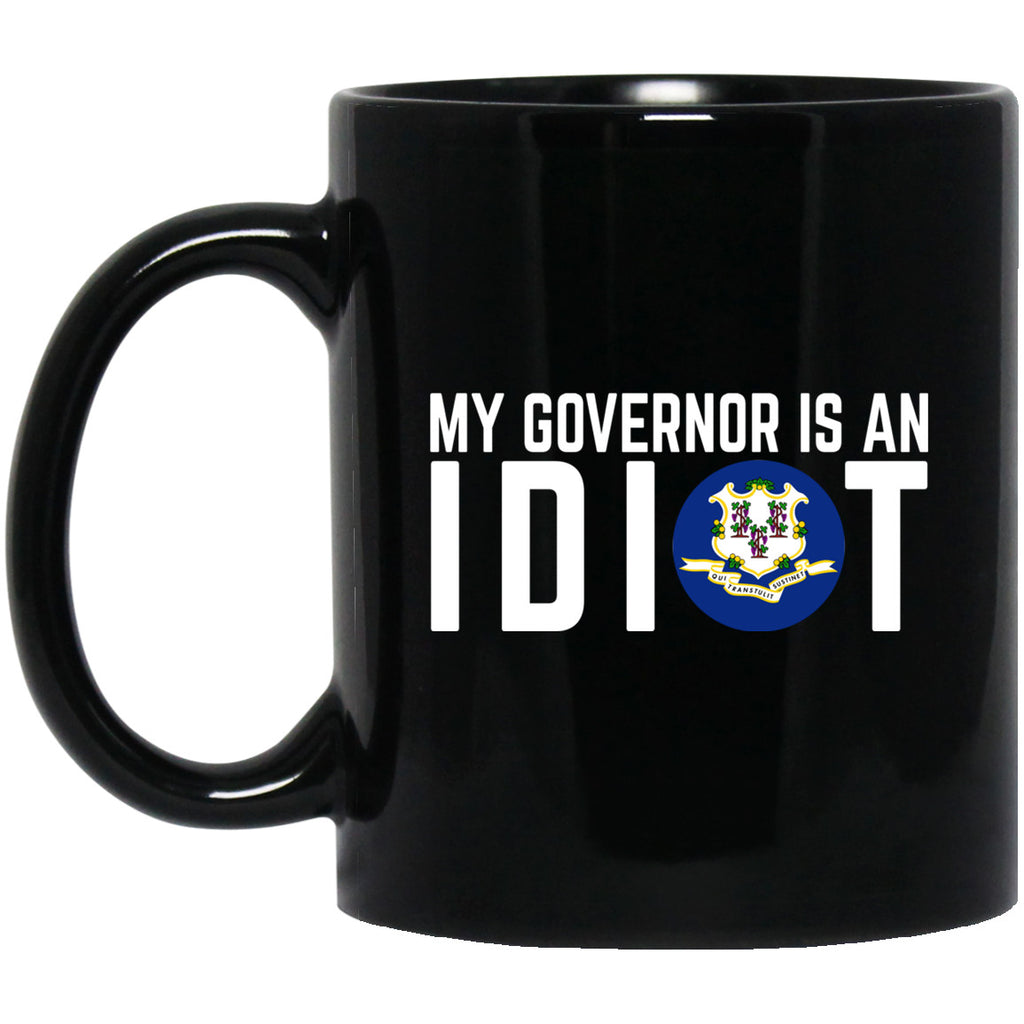 My Governor Is An Idiot Connecticut 11 oz Mug