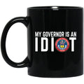 My Governor Is An Idiot Colorado 11 oz Mug